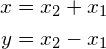 \begin{align*} x &= x_2 + x_1\\ y &= x_2 - x_1 \end{align*}