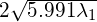 2\sqrt{5.991 \lambda_1}