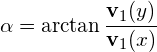 \begin{equation*} \alpha = \arctan \frac{\mathbf{v}_1(y)}{\mathbf{v}_1(x)} \end{equation*}