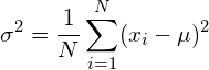 \begin{equation*} \sigma^2 = \frac{1}{N}\sum_{i=1}^N (x_i - \mu)^2 \end{equation*}