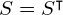 S = S^{\intercal}